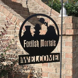 Haunted Mansion-Inspired Welcome Foolish Mortals Yard/Garden Sign | Halloween, Christmas Gift Idea | Hitchhiking Ghosts Decor