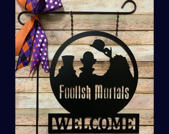 Haunted Mansion Decor - Welcome Foolish Mortals - Disney Lover Valentine's Day Gift / Door Wreath | Welcome Yard Sign For Fans