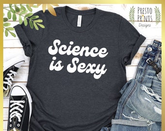 Science Is Sexy Shirt, Science Shirt, Science Lover Shirt, Microbiology Shirt, Biologist Shirt, Chemistry Shirt, Premium Eco-Friendly Shirt
