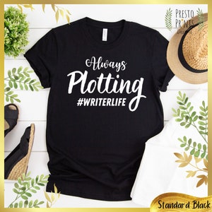 Funny Writer Shirt, Always Plotting Shirt, Writer Shirt, Writer Gift, Author Shirt, Author Gift, Premium Eco-Friendly T-Shirts & Hoodies image 3