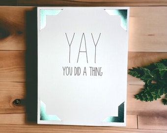 Yay! You Did a Thing Card
