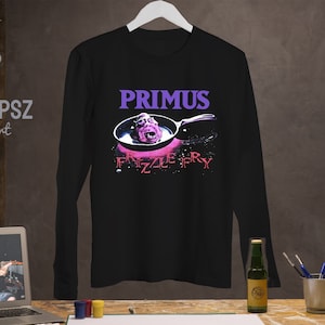 Primus Frizzle Fry Shirt, Mellon Coolie,Primus Metal Core Band TShirt, Primus Long Sleeve Shirt, Primus Women Shirt