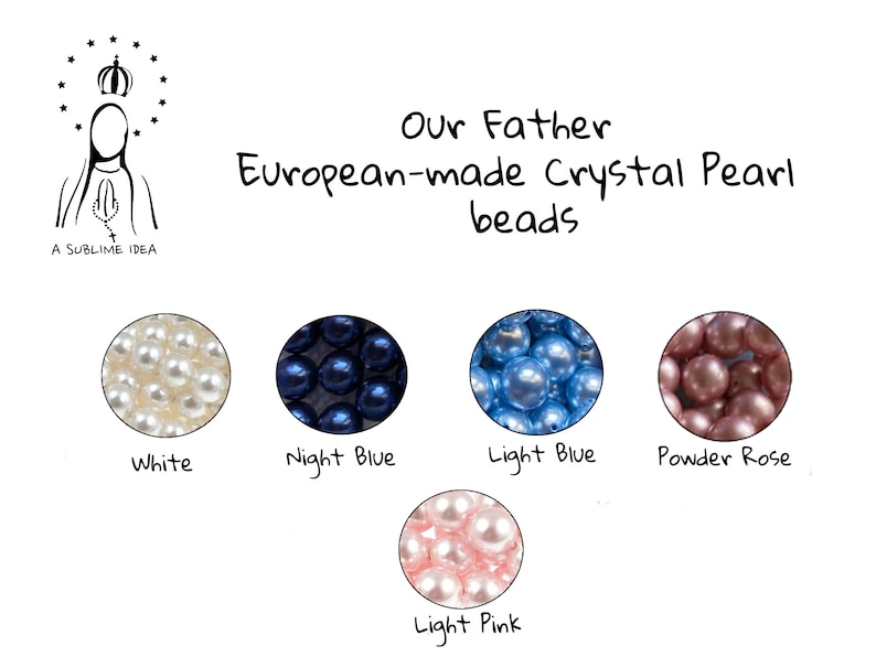 May include: Our Father European-made Crystal Pearl beads in five colours: white, night blue, light blue, powder rose, and light pink. The image features a graphic of a figure with a crown and stars, and the text Our Father European-made Crystal Pearl beads.