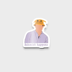 Schmidt Happens Sticker | New Girl Sticker
