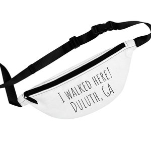 I Walked Here! Duluth, GA Fanny Pack