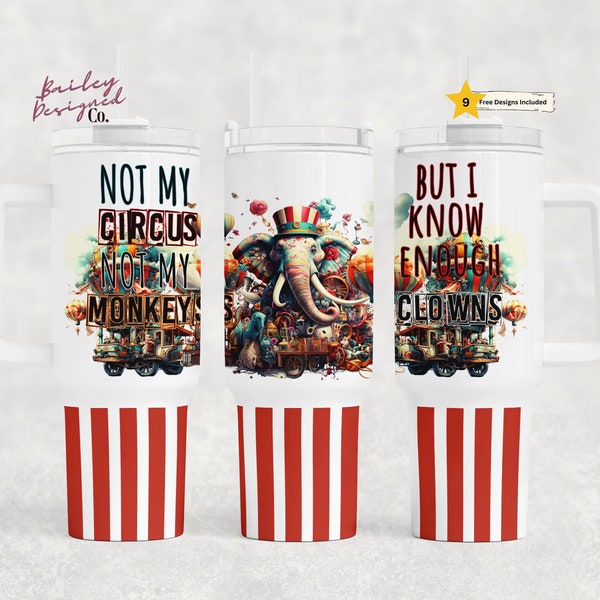 Not My Circus 40oz Tumbler Wrap - PNG Tumbler Design Sublimation Designs Downloads- Funny Seamless Sublimation Tumbler with Handle Wrap