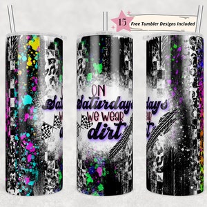 20oz Skinny Tumbler On Saturdays We Wear Dirt Sublimation Designs Template Straight PNG File Download Racing Flag Design Race Track Junkie