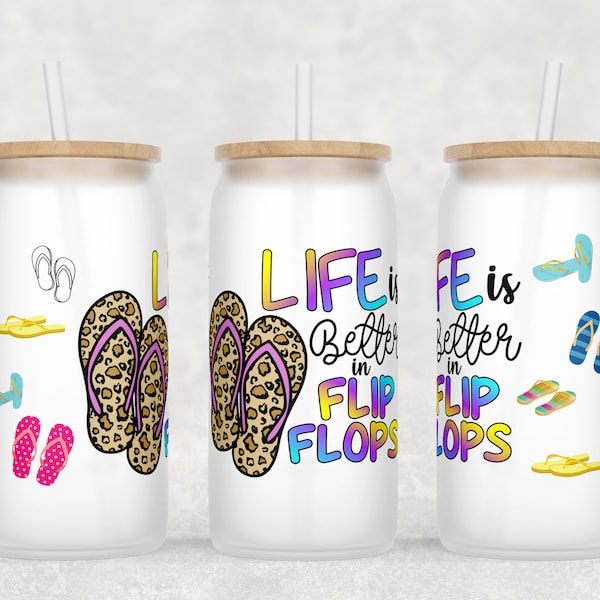 Life is better in Flip Flops Glass Can Wrap - Digital Sublimation Design - sassy quote - 16oz Template, summer time palm trees Design