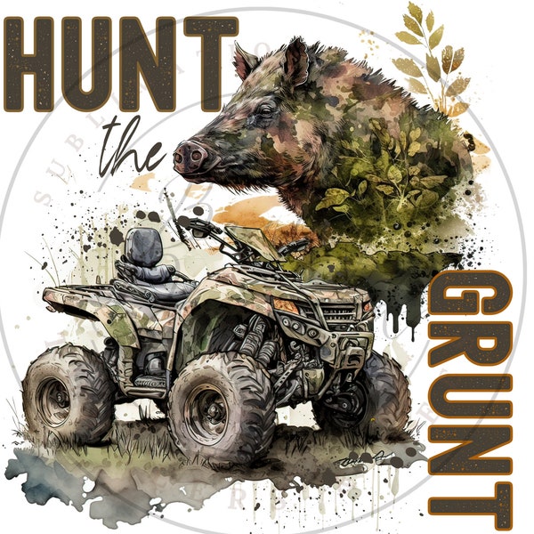 Hunt the Grunt PNG, Hog Hunter Digital Download, Hog Hunting Sublimation PNG, Wild Hogs Sublimation PNG