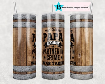20 oz Skinny Tumbler Sublimation Papa Because Partner in Crime wrap, straight template Grandpa Tumbler digital download PNG Rustic