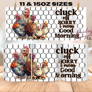 11 and 15oz Mug Design PNG | Funny Chicken Sublimation Design | Cluck Off Digital Download File | Full Wrap Design Coffee for Mug