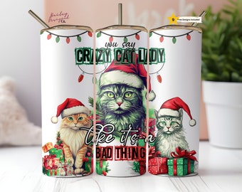 Funny Cat Lady 20 oz Skinny Tumbler Sublimation Design Digital Download PNG Instant DIGITAL ONLY,  Funny Christmas Tumbler Wrap