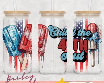 Chill the 4th Out 16 Unzen Glas Dose - Digital Download Sublimation Design - 16 Unzen Vorlage, Amerika Patriotische Glas Becher wickeln PNG