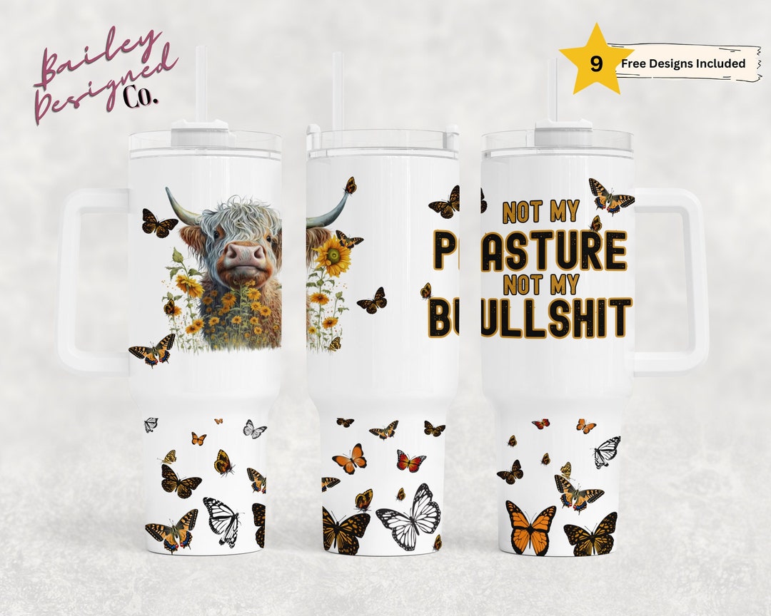 Not My Pasture Highland Cow 40oz Tumbler Wrap - PNG Design Sublimation ...