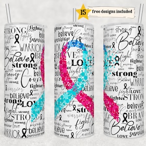 May include: Three clear tumblers with pink and blue ribbon designs and the words "Strong", "Believe", "Warrior", "Love", "Fight", "Courage", and "Survivor" printed on them.