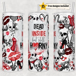 Dead innen, aber immer noch geil 20 Unzen Skinny Tumbler Wrap, lustige Valentine Sublimation Design PNG Instant DIGITAL NUR, Erwachsenen Humor Skelett png