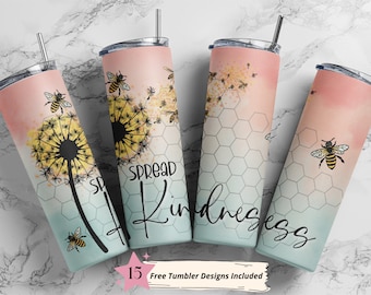 20oz Skinny Tumbler Spread Kindness Sublimation Design Templates, Inspirational Bee Tumbler Straight PNG Digital Download Dandelion Design