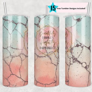 20 Oz skinny tumbler Beautifully Broken and Perfectly Imperfect, Christian straight template digital download sublimation instant PNG,
