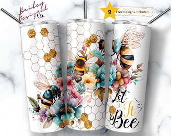 Let It Bee 20 oz Skinny Tumbler Sublimation Design Digital Download PNG Instant DIGITAL ONLY, Inspirational Tumbler, Honeybee tumbler