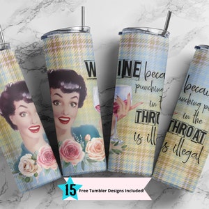 May include: Four stainless steel tumblers with a plaid pattern and floral accents. The tumblers feature a retro-style illustration of a woman and the text "WINE because punching in the THROAT is illegal".