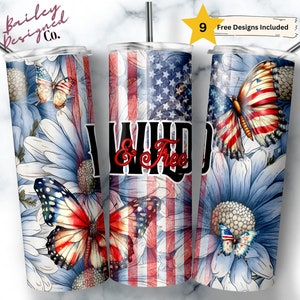 May include: Three stainless steel tumblers with a patriotic theme. The tumblers feature a red, white, and blue American flag design with butterflies and flowers. The middle tumbler has the words "Wild & Free" in black lettering.