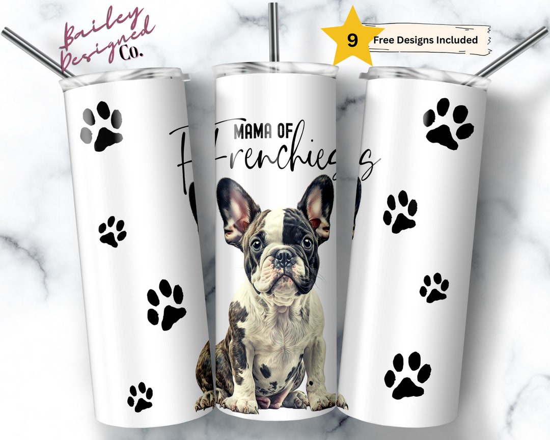 Raise Your Tumbler If You Love Your French Bulldog And Swear Too Much