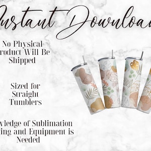 May include: Four straight tumblers with various botanical designs, including leaves and abstract shapes in muted colors. Each tumbler has a silver lid and a black straw. The text "Instant Download" is at the top.