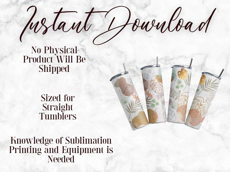 May include: Four straight tumblers with various botanical designs, including leaves and abstract shapes in muted colors. Each tumbler has a silver lid and a black straw. The text "Instant Download" is at the top.