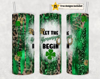 St.Patrick&#39;s Day Tumbler Design Let the Shenanigans Begin Shamrock 20oz Skinny Straight Tumbler Wrap Digital Download PNG Sublimation