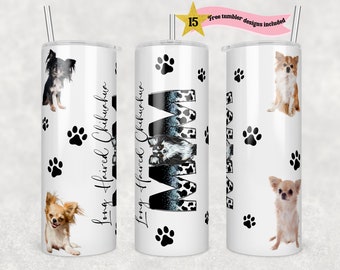 Long Haired Chihuahua tumbler wrap -20 oz Sublimation Tumbler Wrap - PNG Digital File - Dog Lover PNG - Chihuahua Dog Mom