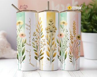 Just Breathe Positive Affirmation 20 oz Skinny Tumbler Sublimation Design Digital Download PNG Instant DIGITAL ONLY, Tumbler Wrap