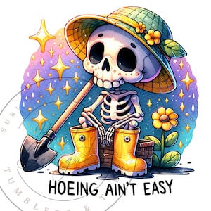Hoeing Aint Easy PNG, Funny Gardening Clipart, Skeleton Gardener Sublimation Design, Trendy Plant UVDTF Transfer, Graphic Tee Sticker File
