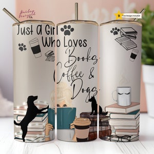 Just a Girl Who Loves Books Coffee and Dogs Tumbler Wrap 20 oz Skinny Tumbler Sublimation Design Digital Download PNG Instant DIGITAL ONLY