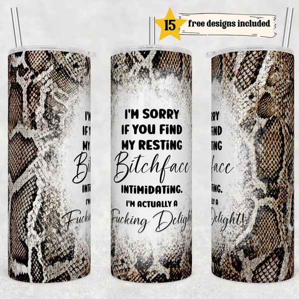 20oz Skinny Tumbler I'm Sorry If You Find My Face Intimidating Sublimation Design Templates,Straight PNG Digital Download. Resting Bitchface