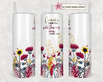 20oz Skinny Tumbler Christian Bible Verse Sublimation Design Temp, Consider How the Wildflowers Grow Tumbler Straight PNG Digital Download