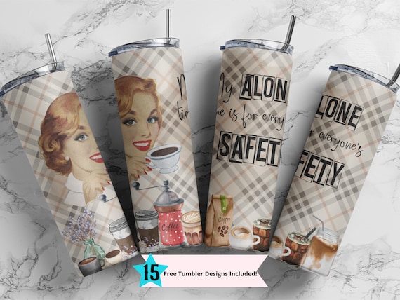 Retro Housewife 20oz Skinny Tumbler Alone time is for safety Sublimation Design Templates, Tumbler Straight PNG Digital, Funny Sassy Mom PNG