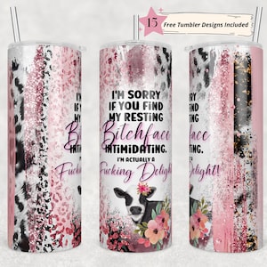 20oz Skinny Tumbler I'm Sorry If You Find My Face Intimidating Sublimation Design Templates,Straight PNG Digital Download. Resting Bitchface