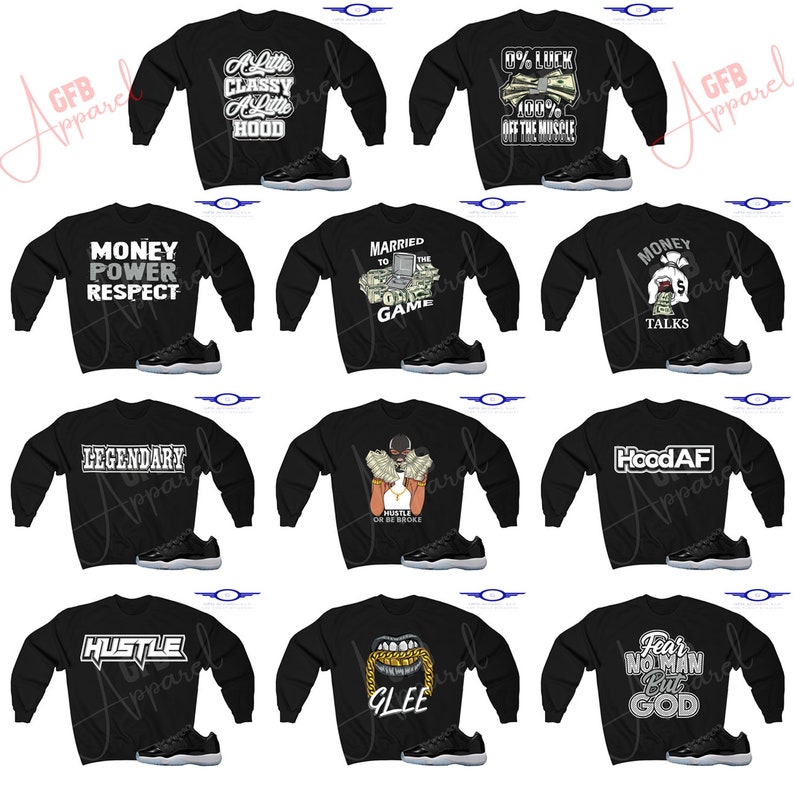 May include: A collage of ten black sweatshirts with various graphic designs and text. The sweatshirts are paired with black and white sneakers. The designs include "A Little Classy A Little Hood", "0% Luck 100% Off The Muscle", "Money Power Respect", "Married To The Game", "Money Talks", "Legendary", "Hustle", "Fear No Man But God", "Glee", and "Hood AF".