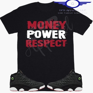 Money Power Respect Shirt to Match Retro 13 Playoffs, Retro 13 Playoffs, Playoffs Sneaker Tee