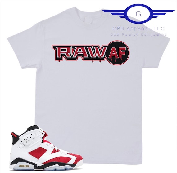 Shirt to Match Jordan Retro Carmine, RAW AF Shirt, Retro Carmine Shirt
