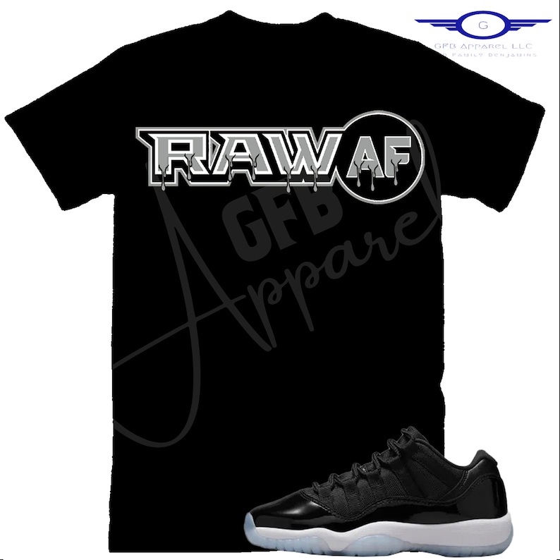 May include: Black t-shirt with "RAW AF" and "GFB Apparel" text in white and gray. A black and white Air Jordan 11 shoe is in the bottom right corner.