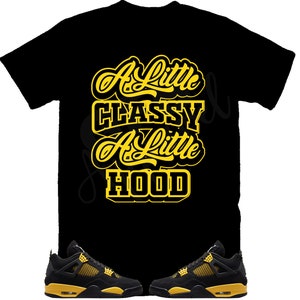 A Little Classy Shirt to Match Retro 4 Thunder, Jordan 4 Thunder Shirt, Thunder 4s Sneaker Tee