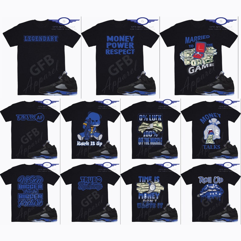 May include: A collage of ten black t-shirts with different blue and white graphic designs. The designs include text like "Legendary", "Money Power Respect", "Married to the Game", "Raw AF", "0% Luck 100% Off the Muscle", "Money Talks", "Vision Bigger than the Bigger Picture", "True to Myself", "Time is Money Don't Waste It", and "Roll Up". Each t-shirt is paired with a black and blue Air Jordan 5 sneaker.