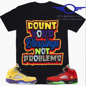 Shirt to Match Jordan Retro 5 What The - Count Your Blessings Retro 5 What The Shirt