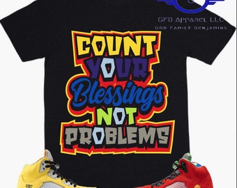 Shirt to Match Jordan Retro 5 What The - Count Your Blessings Retro 5 What The Shirt