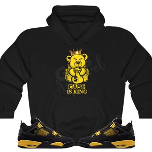 Cash Is King Hoodie to Match Retro 4 Thunder, Jordan 4 Thunder Hoodie, Thunder 4s Sneaker Hoodie