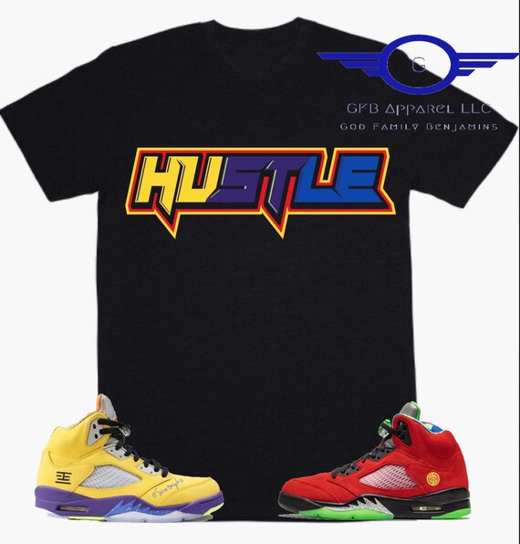 Shirt to Match Jordan Retro What the HUSTLE Retro What the