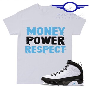 Shirt to Match Jordan Retro 9 University Blue, Money Power Respect Shirt, Retro 9 University Blue Shirt