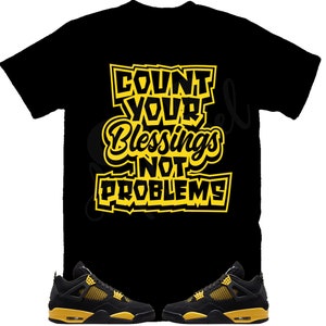 Count Your Blessings Shirt to Match Retro 4 Thunder, Jordan 4 Thunder Shirt, Thunder 4s Sneaker Tee