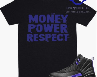 Shirt to Match Jordan Retro 12 Dark Concord - Money Power Respect Retro12 Black Concord Shirt, Dark Concord Shirt, Purple 12s Shirt